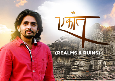 Realms & Ruins – India’s Abandoned History / Ekaant