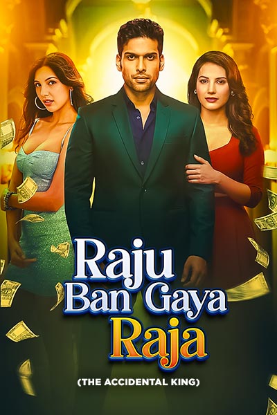 Raju Ban Gaya Raja / The Accidental King
