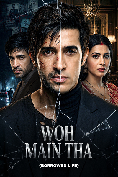 Woh Main Tha / Borrowed Life